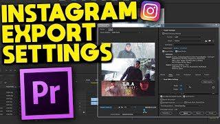 How to Export Instagram Videos in Premiere Pro Tutorial (BEST Export Settings For Instagram 2018)