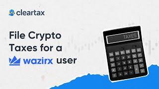 How to file Crypto Taxes for a Wazirx User on ClearTax||Tax on Crypto Income