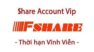 Chia sẻ acc vip Fshare 2018 2019 miễn phí mới nhất