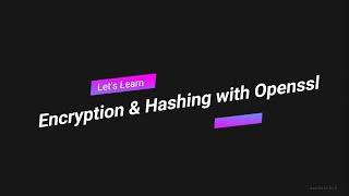 Encryption (RSA, AES) & Hashing , Symmetric vs Asymmetric, OpenSSL