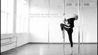 Tango with Pole Online course. FREE trial lesson.   Choreography by Mitya Staev.