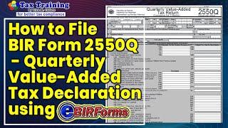 How to File BIR Form 2550Q - Quarterly Value-Added Tax Declaration using eBIRForms