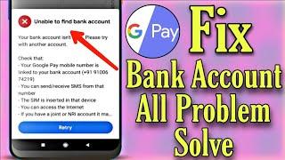 unable to find bank account google pay || Google Pay Add Bank Account Problem Solved | Google Pay