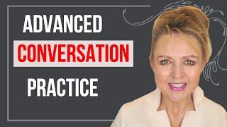 LISTEN, STUDY & REPEAT - ADVANCED ENGLISH CONVERSATION PRACTICE