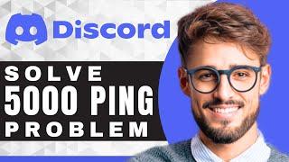 How to Fix 5000 Ping in Discord | Discord For Beginners