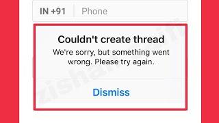 Instagram Fix Couldn't create thread | We're sorry but something went wrong Please try again problem