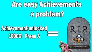 Are easy Achievements a problem? - Responding to Maka91Productions question