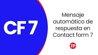 Contact form 7 Mensaje de autorespuesta | Correo de respuesta automatizado con CF7