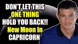 The New Moon in Capricorn, One Thing To Do! ( Dec 30th - Jan 13th ) #newmoonincapricorn