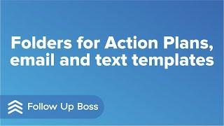 Stay organized with folders for Action Plans, email and text templates