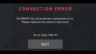 Fix Valorant Error Code VAN 81 Connection Error Valorant Has Encountered A Connection Error