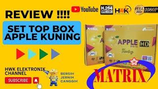 REVIEW ‼️SET TOP BOX MATRIX APPLE KUNING