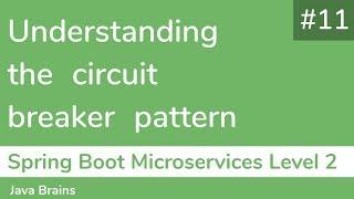 11 Understanding the circuit breaker pattern - Spring Boot Microservices Level 2