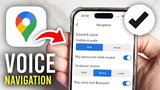 How To Turn On Voice Navigation  In Google Maps - Full Guide