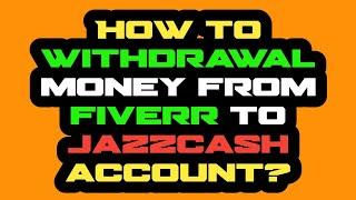 withdrawal money from fiverr to jazzcash account | first time withdrawal