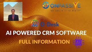 #ONPASSIVE | O-DESK : AI POWERED CRM TOOL | FULL PRODUCT INFORMATION | B2B PRODUCT