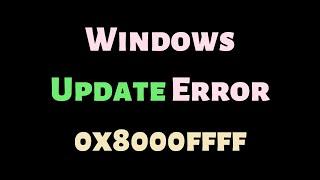 windows Update Error 0x8000ffff