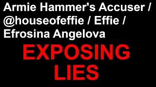Armie Hammer's Accuser / @houseofeffie (Effie / Efrosina Angelova) / EXPOSING LIES