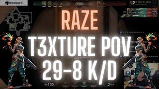 GEN t3xture POV Raze on Bind 29-8 K/D (VALORANT Pro POV)