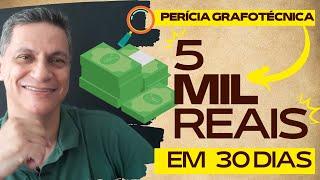 Perícia Grafotécnica - Como Ganhar os Seus Primeiros 5 Mil Reais em 30 Dias