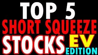  TOP 5 EV Stocks with the HIGHEST Short Interest!  Squeeze Potential ALERT! Must Watch!