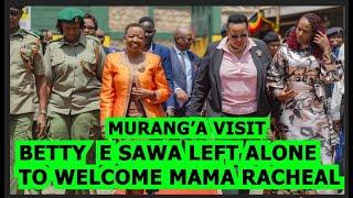 BETTY E SAWA GŪTIGWO ARI WIKI GUCERIA MAMA RACHEAL RUTO NJERA-INI YA MŪRANG'A KURIA UMWE WAO OHETWO