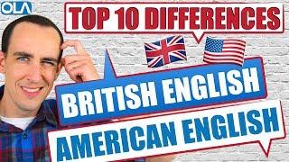Top 10 Differences between  British English and  American English