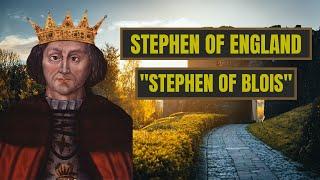 A Brief History of Stephen of Blois - King Stephen of England