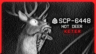 SCP-6448 │ Not Deer │ Keter │ Hostile/Amorphous  SCP