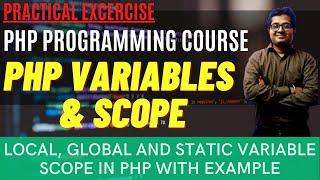 PHP Programming - Local, Global and Static Variable Scope in PHP | PHP Variables & Variable Scope