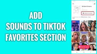 How To Add Sounds To TikTok Favorites Section