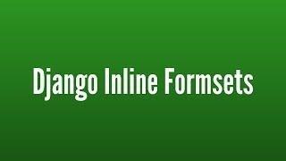 Using the Inline Form Set Factory in Django (Part 1 of 2)