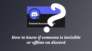 How to know if someone is invisible on discord!