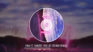 VINAI feat  Vamero  - Rise Up (VDANNY x TEENOR REMIX)