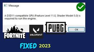 Fix "A D3D11 compatible GPU (feature level 11.0 Shader model 5.0) is required to run the engine"