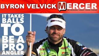 Byron Velvick - It Takes Balls To Be A Pro Angler on MERCER-191