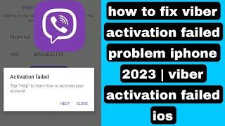 how to fix viber activation failed problem iphone 2023 | viber activation failed ios