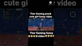 Thor Gaming prank cute girl funny video 