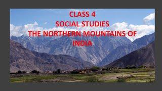 #CBSE #class 4 #social studies # The Northern Mountain #India