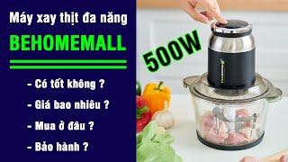 Review máy xay thịt BEHOMEMALL 500W - Có Gì Tốt? Giá Tiền? Nên Mua Ở Đâu?