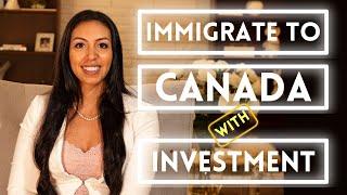 Immigrate To Canada Through An Investment