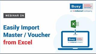Import Master / Voucher from Excel in BUSY (English) | Import Data in BUSY from Excel