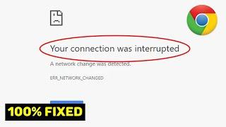 How to Fix Your Connection was Interrupted Error in Google Chrome