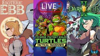 Esoteric Ebb, TMNT Tactical Takedown & Dark Deity 2 Live Demo Playthroughs!!