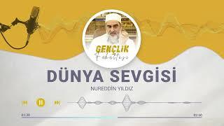 DÜNYA SEVGİSİ | Gençlik Fakültesi [84.BÖLÜM] | Nureddin Yıldız