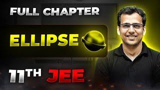 Ellipse FULL CHAPTER | Class 11th Maths | Arjuna JEE