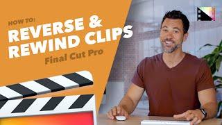 How to Reverse, Rewind, or Add Instant Replays to your Clips in Final Cut Pro X