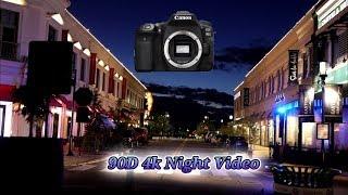 Canon 90D 4k UHD Night Video Samples