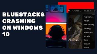 How To Fix Bluestacks Crashing On Windows 10