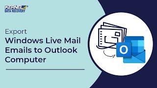 How to Export Windows Live Mail Emails to Outlook on Another Computer?